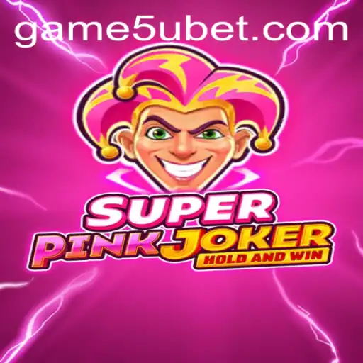 Exploring SuperPinkJoker: A Thrilling Gaming Experience with 5ubet